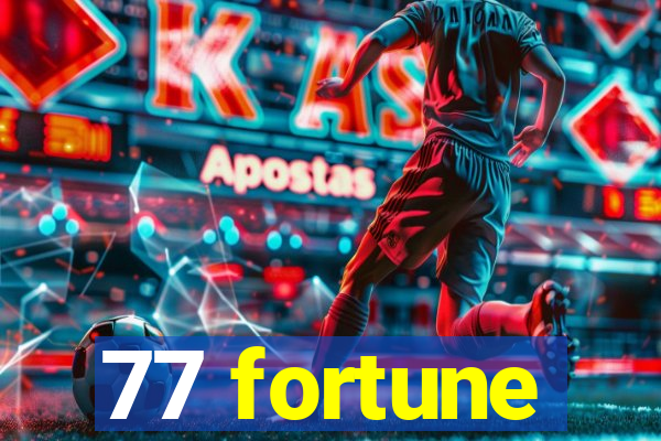 77 fortune
